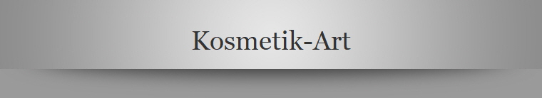 Kosmetik-Art